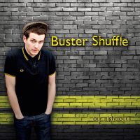 Buster Shuffle - Our Night Out